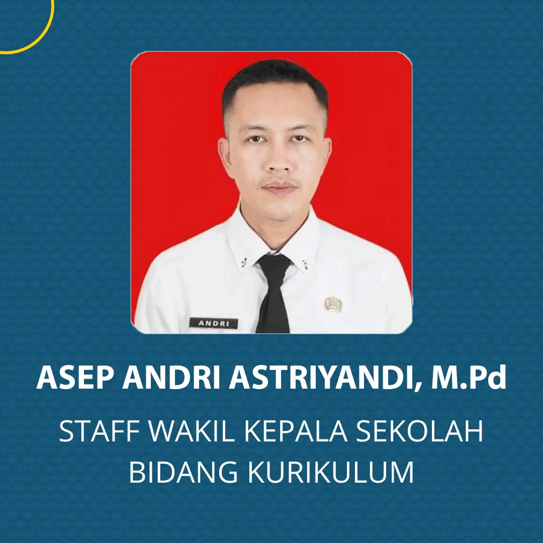 Asep Andri Astriyandi, M.Pd - Staff Wakil Kepala Sekolah Bidang Kurikulum