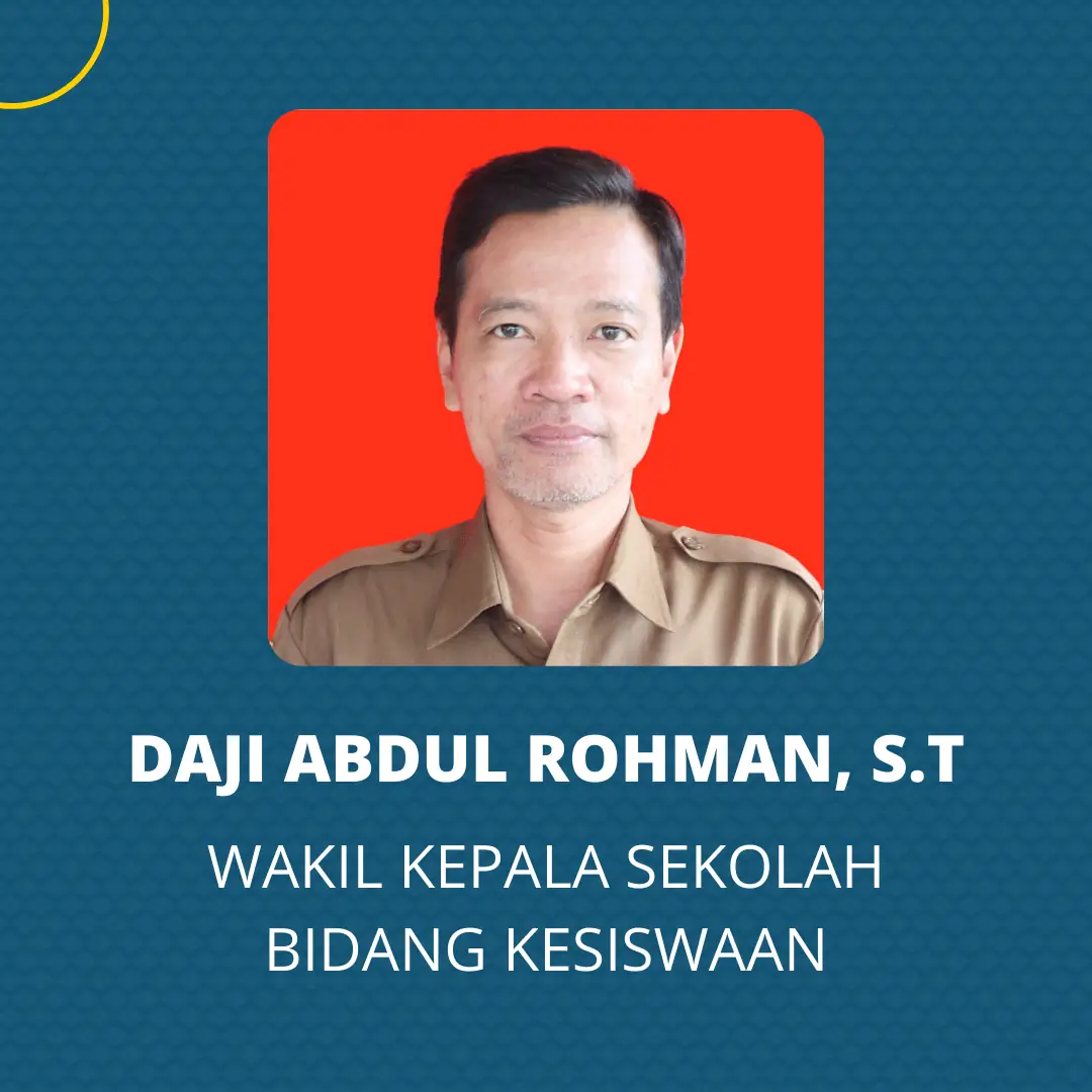 Daji Abdul Rohman, S.T - Wakil Kepala Sekolah Bidang Kesiswaan